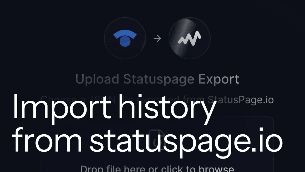 Introducing the StatusPage.io Import Tool: Migrate Your Incident History to Hyperping in Minutes