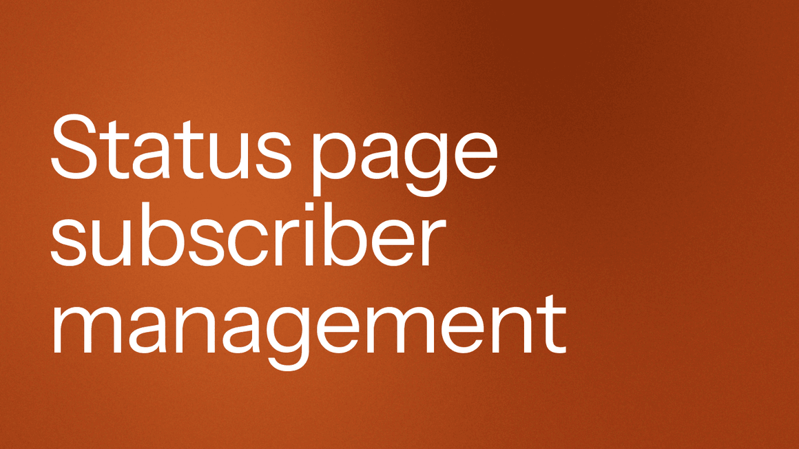 Status Page Subscriber Management: Notification Groups, Components, and Templates