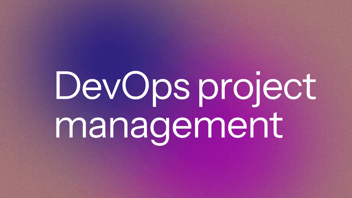 DevOps project management: A comprehensive guide for startups