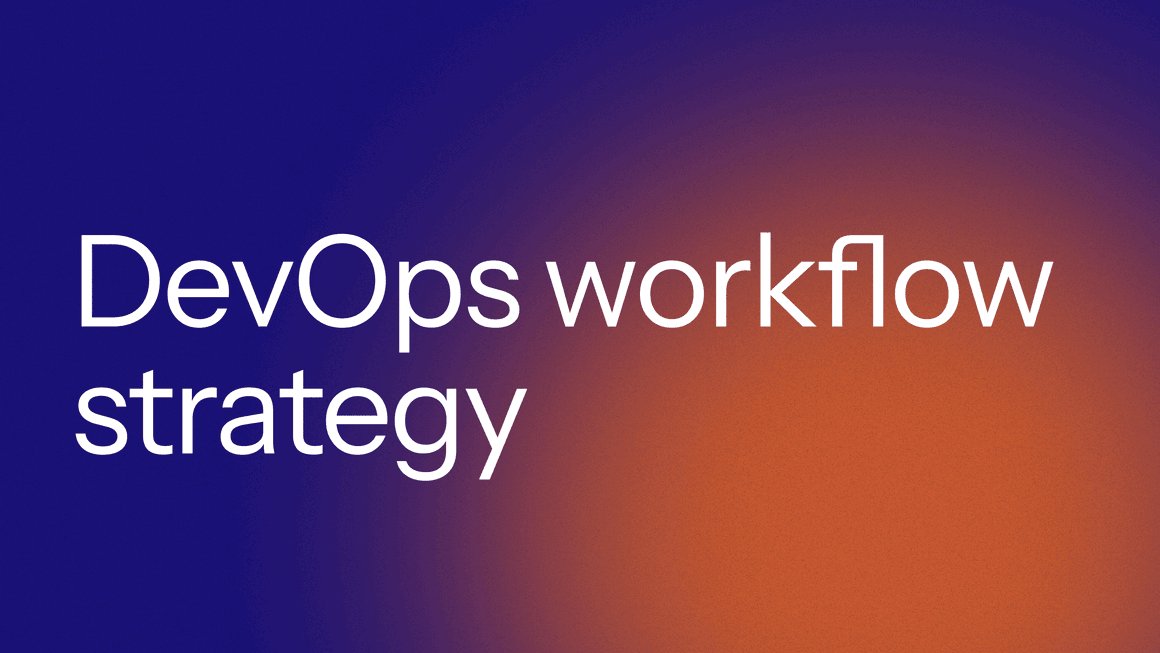 Building an effective DevOps workflow strategy for startups