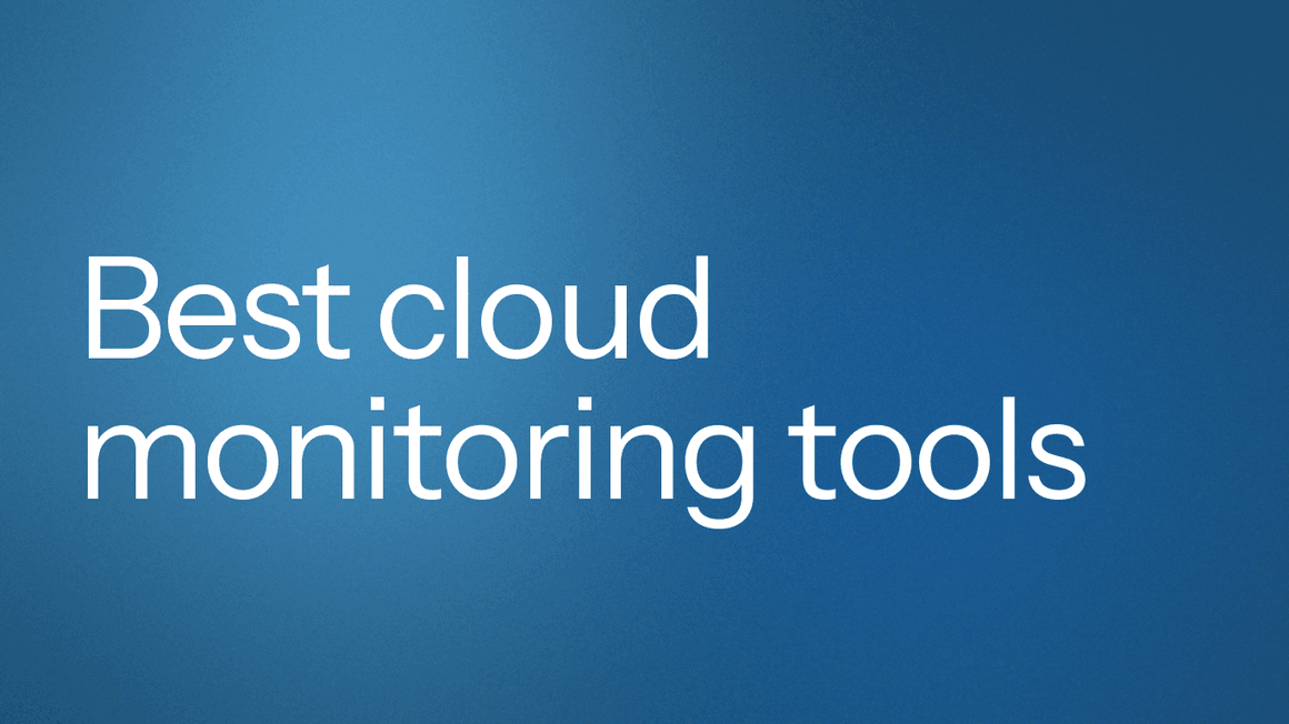 Best Cloud Monitoring Tools in 2026 [20+ Analyzed, Top 6 Picks]