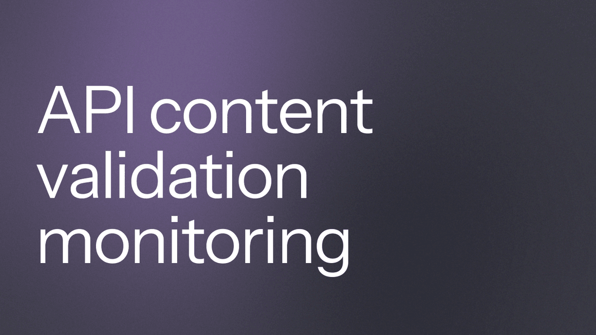 API Content Validation Monitoring: Beyond Status Code Checks