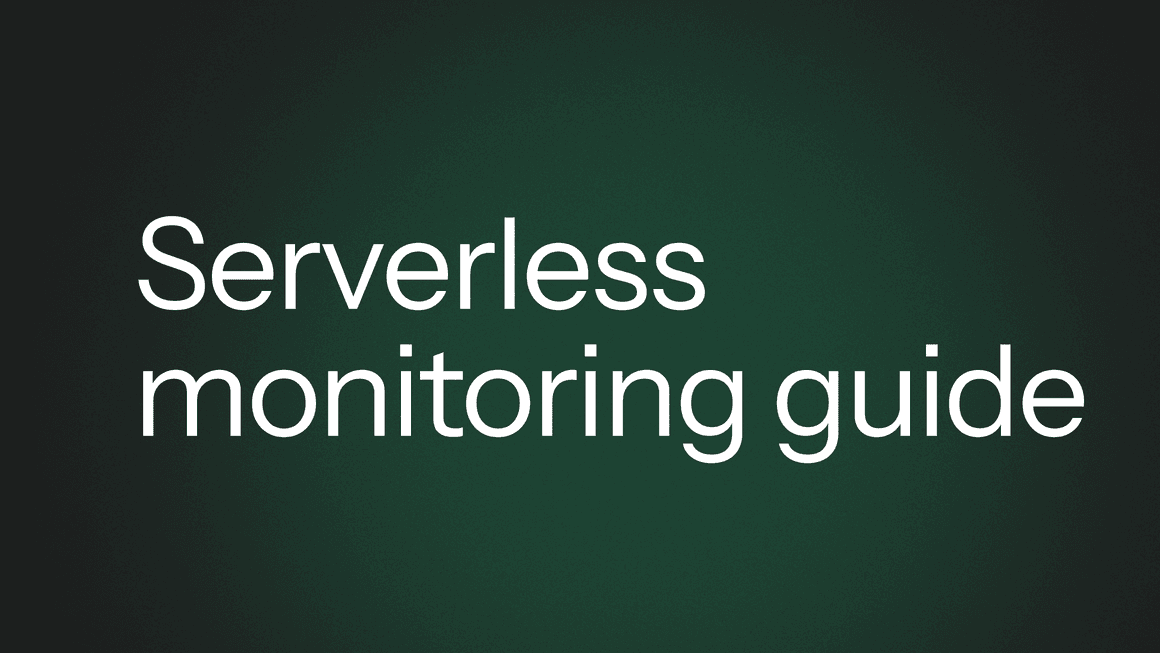 Why your serverless monitoring is failing (and how to fix it)