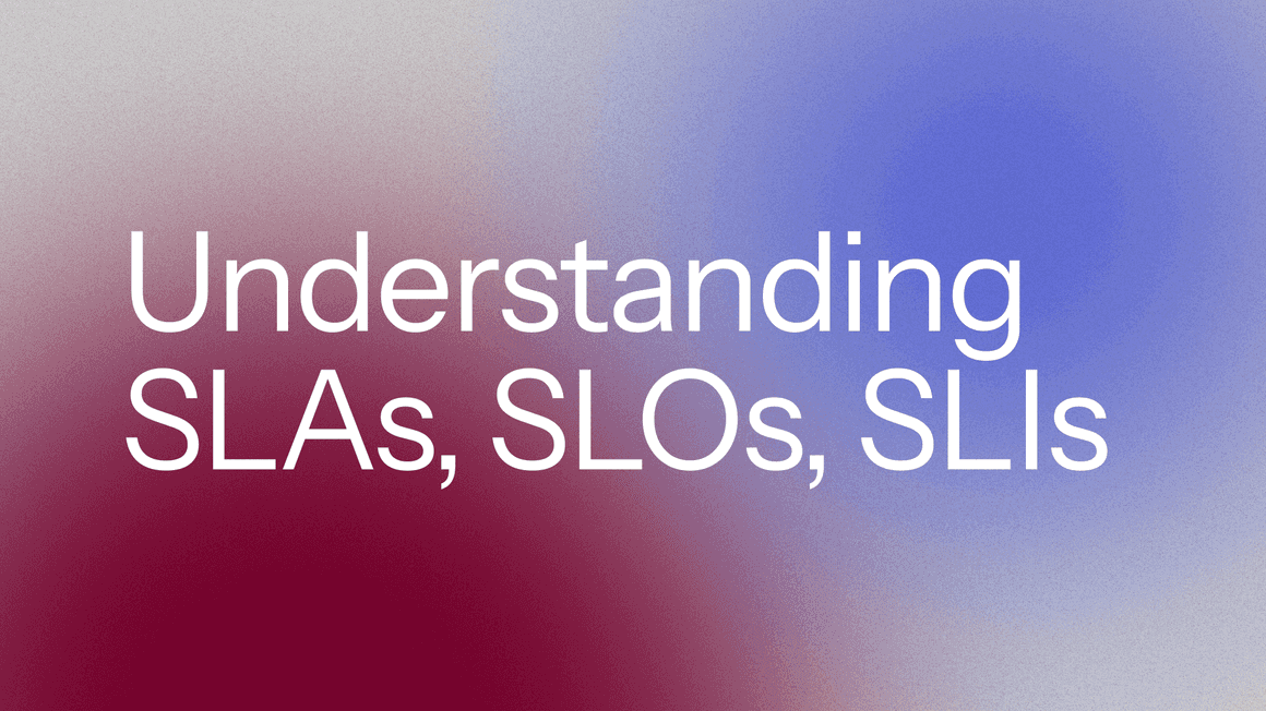 Understanding SLAs, SLOs, and SLIs