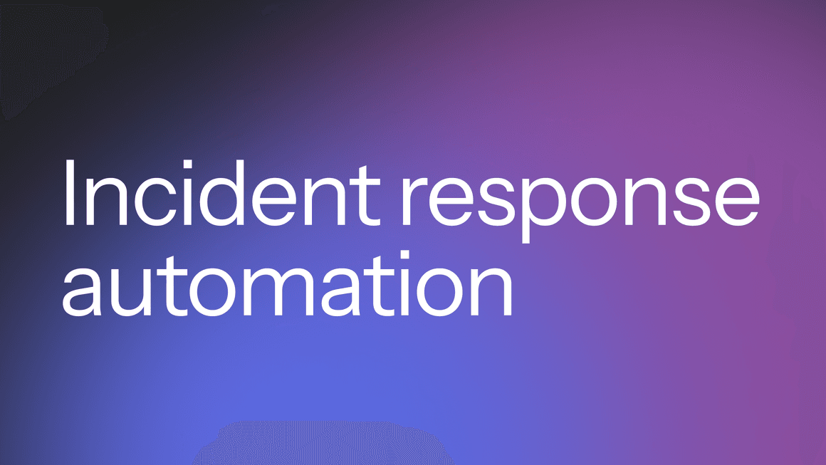 From hours to seconds: Streamline incident response with automation