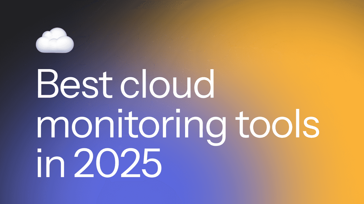 Best cloud monitoring tools in 2025 (64 analyzed, 6 top picks)